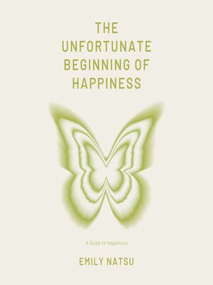 cover image of The Unfortunate Beginning of Happiness